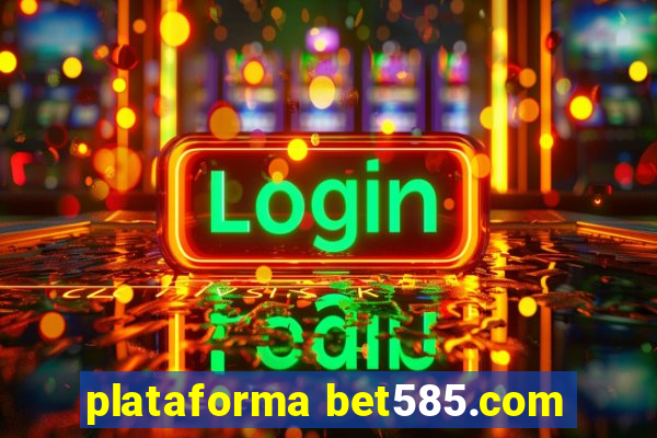 plataforma bet585.com