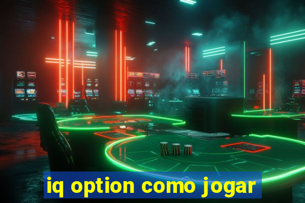 iq option como jogar