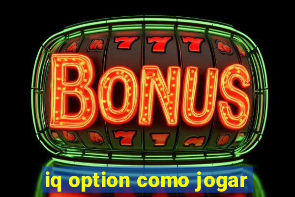 iq option como jogar