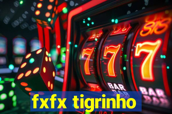 fxfx tigrinho