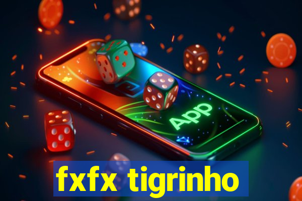 fxfx tigrinho