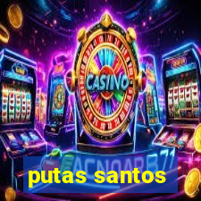 putas santos