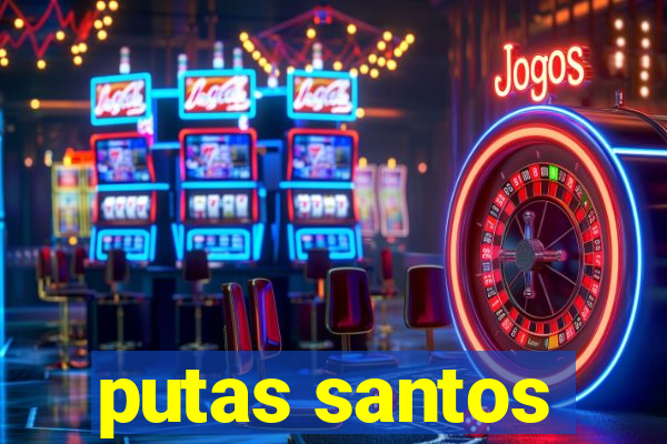 putas santos