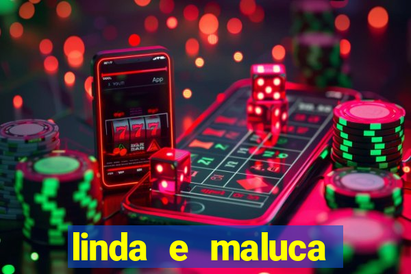 linda e maluca orochi letra