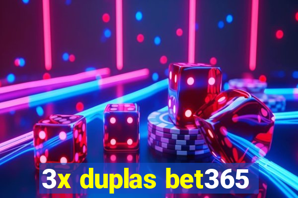 3x duplas bet365