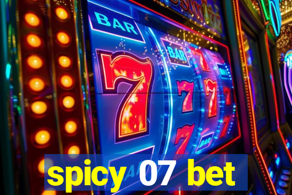 spicy 07 bet