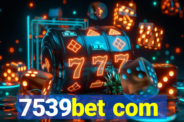 7539bet com