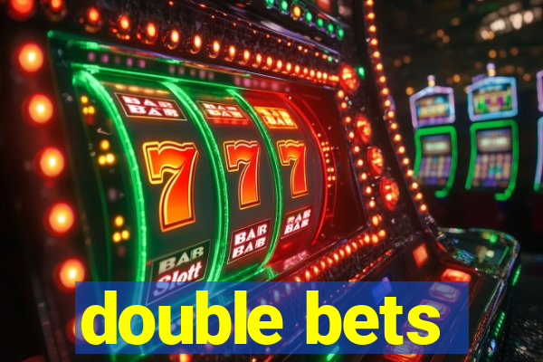 double bets