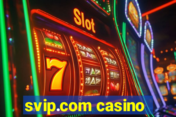 svip.com casino