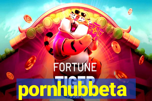 pornhubbeta