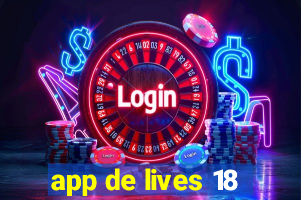 app de lives 18