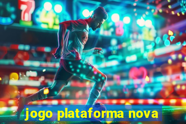 jogo plataforma nova