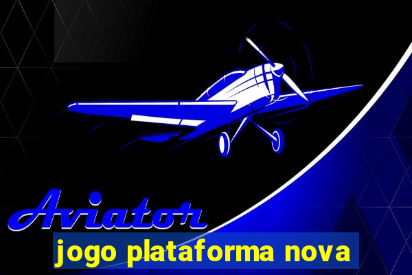 jogo plataforma nova