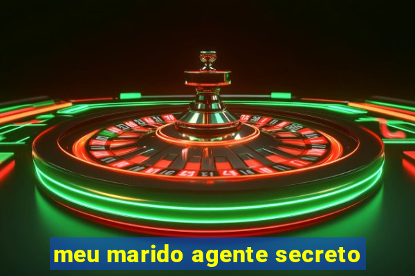 meu marido agente secreto