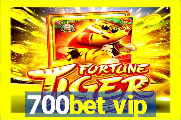 700bet vip