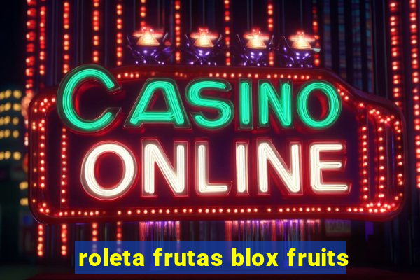 roleta frutas blox fruits