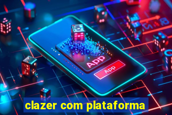 clazer com plataforma