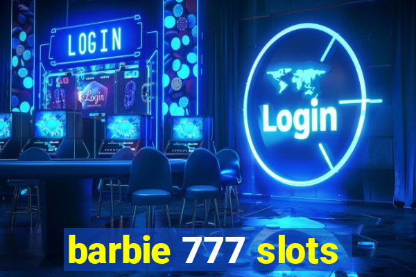 barbie 777 slots