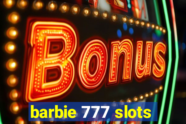 barbie 777 slots