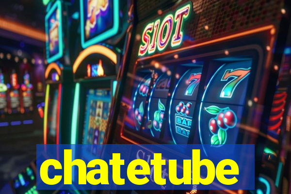 chatetube