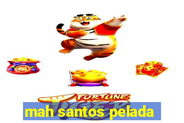 mah santos pelada