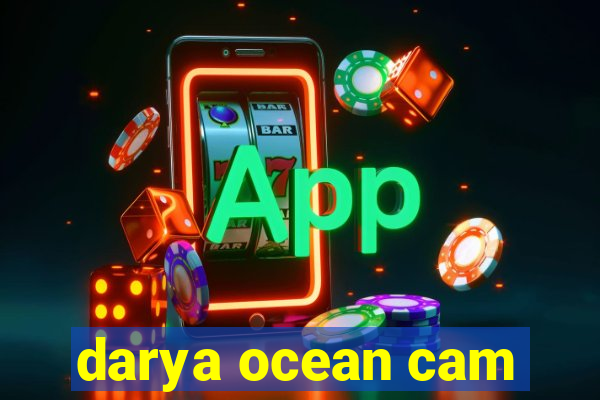 darya ocean cam