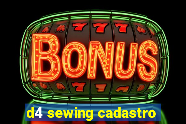 d4 sewing cadastro