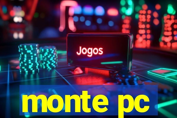 monte pc