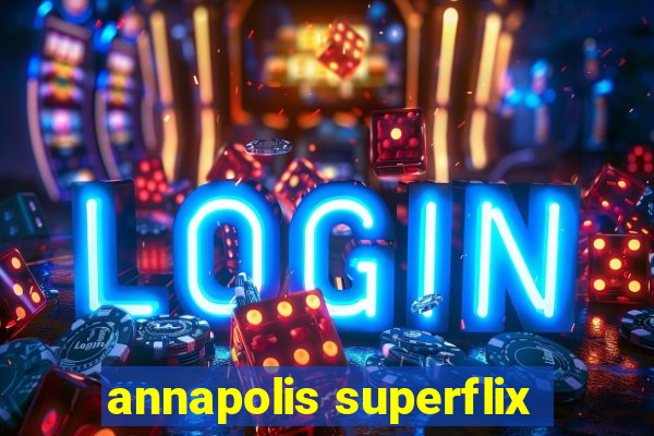 annapolis superflix