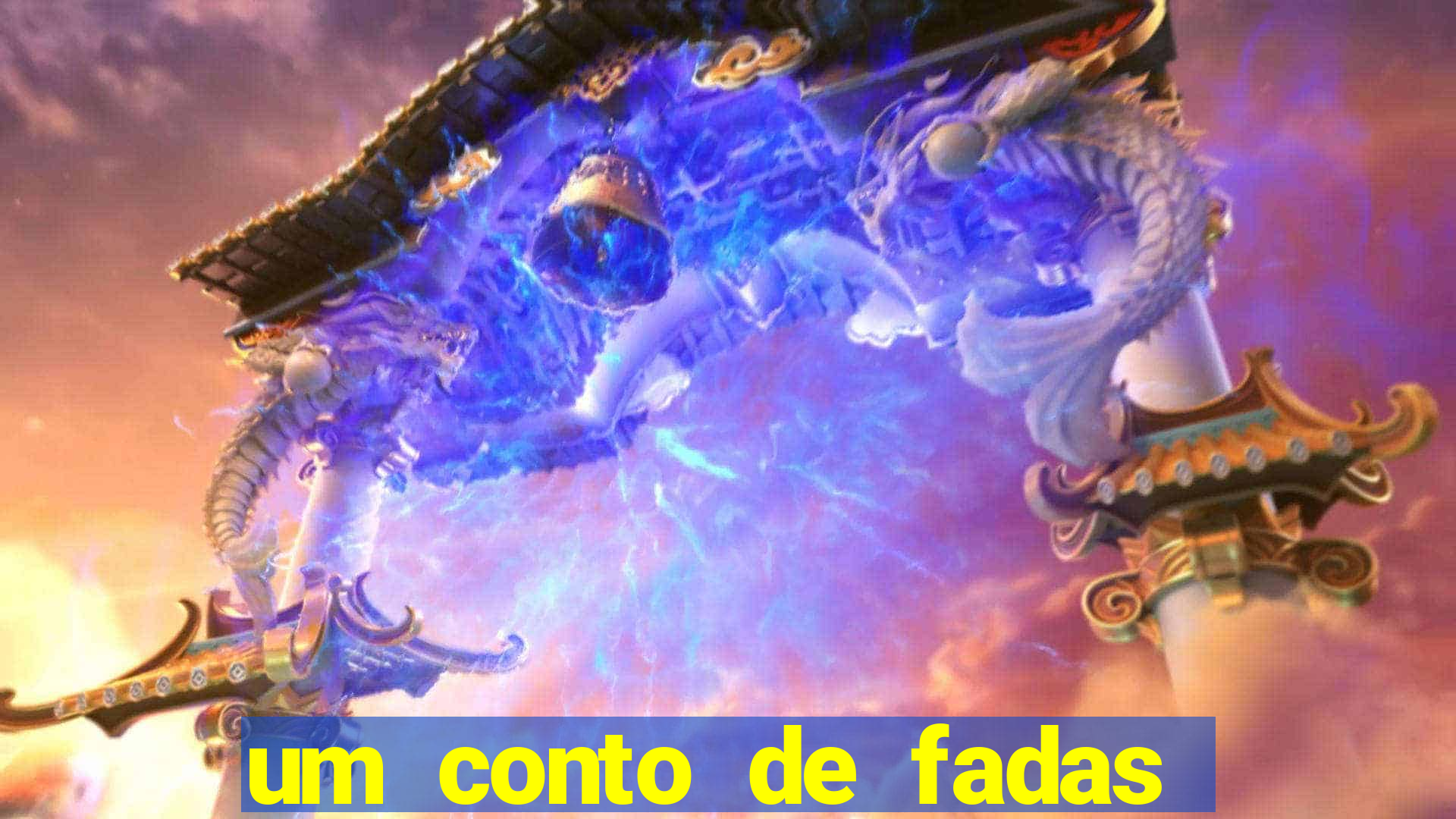 um conto de fadas sempre tem