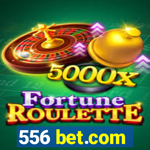 556 bet.com