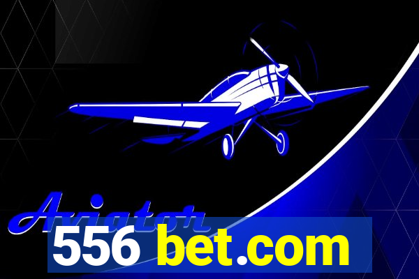 556 bet.com