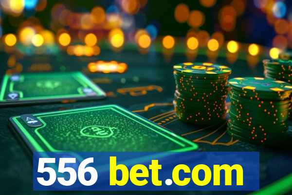 556 bet.com