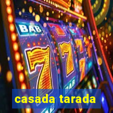 casada tarada