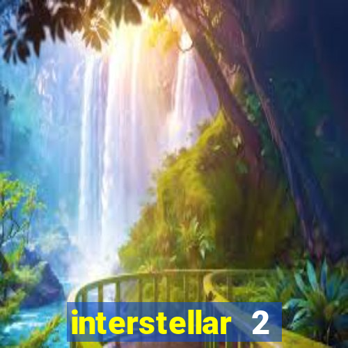 interstellar 2 operation terra 2040