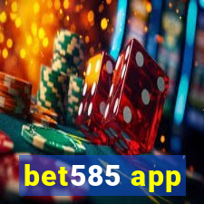 bet585 app