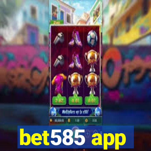 bet585 app