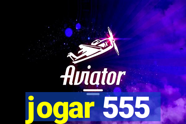 jogar 555