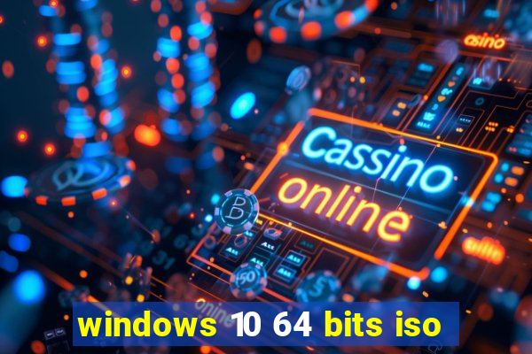 windows 10 64 bits iso