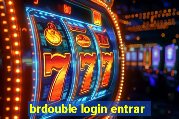 brdouble login entrar