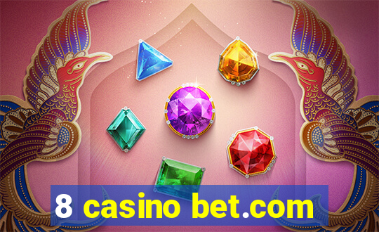 8 casino bet.com