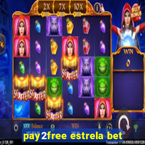 pay2free estrela bet