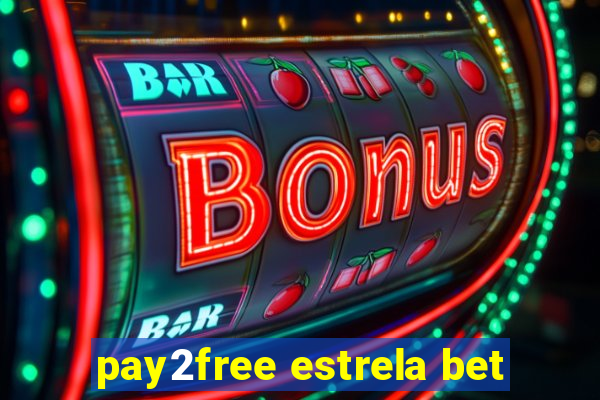 pay2free estrela bet