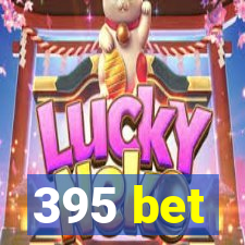 395 bet