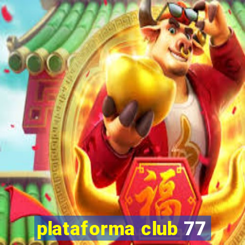 plataforma club 77