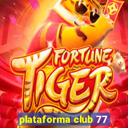 plataforma club 77