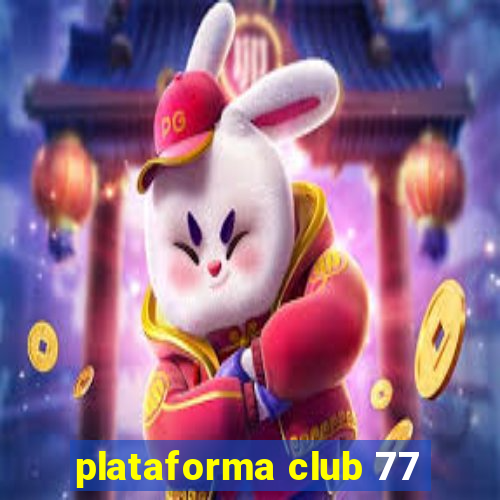 plataforma club 77