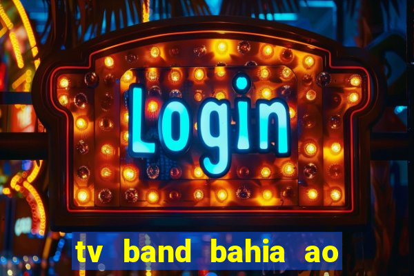 tv band bahia ao vivo online