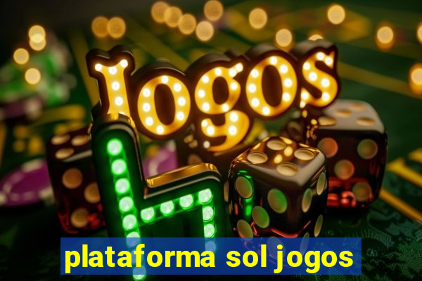 plataforma sol jogos