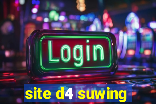 site d4 suwing